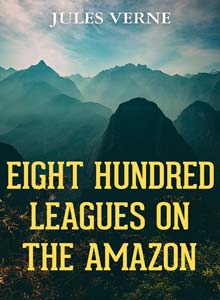 Eight Hundred Leagues on the Amazon