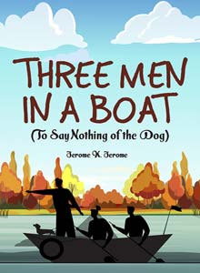 Three Men in a Boat (To Say Nothing of the Dog)